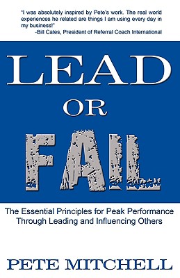 Image du vendeur pour Lead or Fail: The Essential Principles for Peak Performance Through Leading and Influencing Others (Paperback or Softback) mis en vente par BargainBookStores