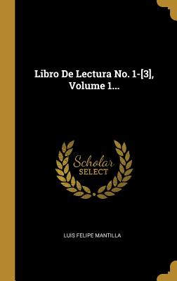 Seller image for Libro De Lectura No. 1-[3], Volume 1. (Hardback or Cased Book) for sale by BargainBookStores