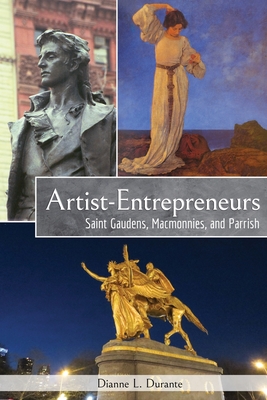 Seller image for Artist-Entrepreneurs: Saint Gaudens, MacMonnies, and Parrish (Paperback or Softback) for sale by BargainBookStores