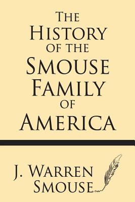 Seller image for The History of the Smouse Family of America (Paperback or Softback) for sale by BargainBookStores