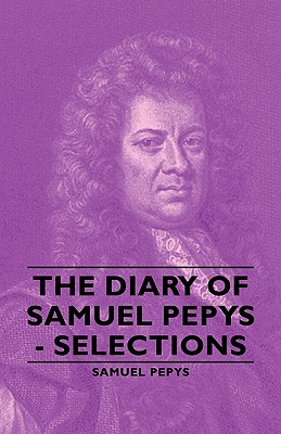 Seller image for The Diary of Samuel Pepys - Selections (Paperback or Softback) for sale by BargainBookStores