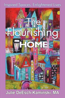 Imagen del vendedor de The Flourishing Home: Inspired Places, Enlightened Lives (Paperback or Softback) a la venta por BargainBookStores