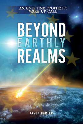 Bild des Verkufers fr Beyond Earthly Realms: An End Time Prophetic Wake Up Call (Paperback or Softback) zum Verkauf von BargainBookStores