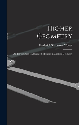 Image du vendeur pour Higher Geometry; an Introduction to Advanced Methods in Analytic Geometry (Hardback or Cased Book) mis en vente par BargainBookStores