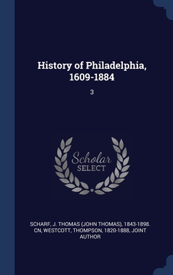 Seller image for History of Philadelphia, 1609-1884: 3 (Hardback or Cased Book) for sale by BargainBookStores
