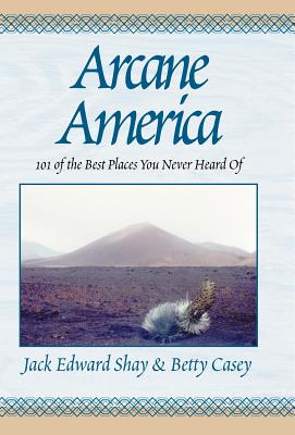 Immagine del venditore per Arcane America: 101 of the Best Places You Never Heard of (Hardback or Cased Book) venduto da BargainBookStores