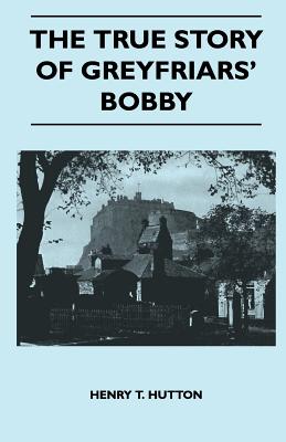 Imagen del vendedor de The True Story Of Greyfriars' Bobby (Paperback or Softback) a la venta por BargainBookStores