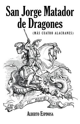 Imagen del vendedor de San Jorge Matador de Dragones: (M�s Cuatro Alacranes) (Paperback or Softback) a la venta por BargainBookStores