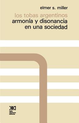 Bild des Verkufers fr Los Tobas Argentinos. Armonia y Disonancia En Una Sociedad (Paperback or Softback) zum Verkauf von BargainBookStores