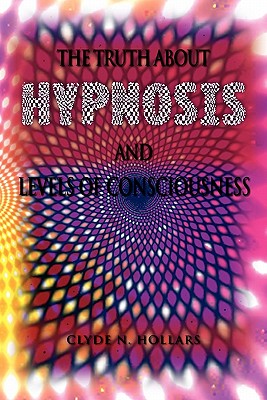 Seller image for The Truth About Hypnosis and Levels of Consciousness (Paperback or Softback) for sale by BargainBookStores