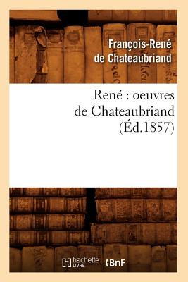 Imagen del vendedor de Ren� Oeuvres de Chateaubriand (�d.1857) (Paperback or Softback) a la venta por BargainBookStores