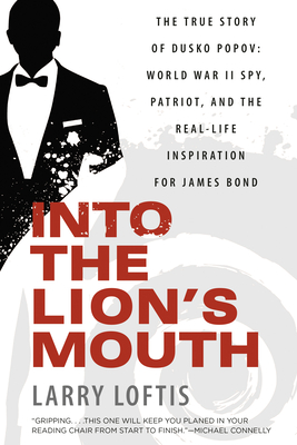 Seller image for Into the Lion's Mouth: The True Story of Dusko Popov: World War II Spy, Patriot, and the Real-Life Inspiration for James Bond (Paperback or Softback) for sale by BargainBookStores