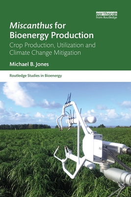 Imagen del vendedor de Miscanthus for Bioenergy Production: Crop Production, Utilization and Climate Change Mitigation (Paperback or Softback) a la venta por BargainBookStores