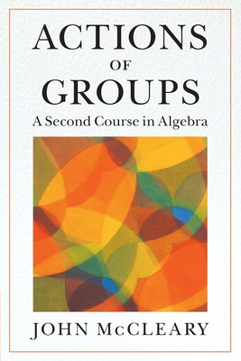 Seller image for Actions of Groups: A Second Course in Algebra (Paperback or Softback) for sale by BargainBookStores
