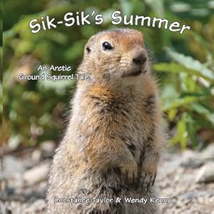 Seller image for Sik-Sik's Summer: An Arctic Ground Squirrel Tale (Paperback or Softback) for sale by BargainBookStores