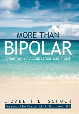 Imagen del vendedor de More Than Bipolar: A Memoir of Acceptance and Hope (Hardback or Cased Book) a la venta por BargainBookStores