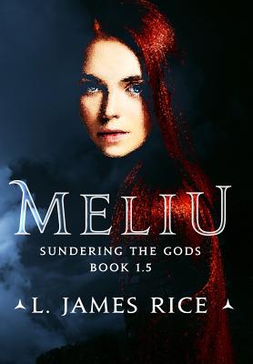 Seller image for Meliu: Sundering the Gods Book 1.5 (Hardback or Cased Book) for sale by BargainBookStores