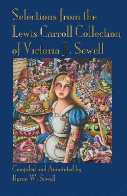 Immagine del venditore per Selections from the Lewis Carroll Collection of Victoria J. Sewell (Paperback or Softback) venduto da BargainBookStores