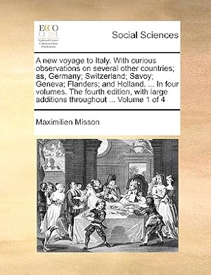 Image du vendeur pour A New Voyage to Italy. with Curious Observations on Several Other Countries; As, Germany; Switzerland; Savoy; Geneva; Flanders; And Holland. . in Fo (Paperback or Softback) mis en vente par BargainBookStores