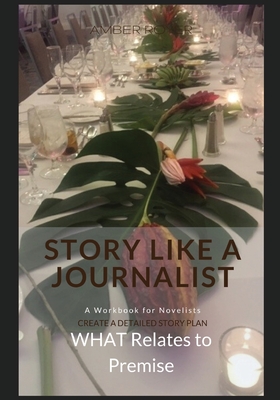 Image du vendeur pour Story Like a Journalist - What Relates to Premise (Paperback or Softback) mis en vente par BargainBookStores