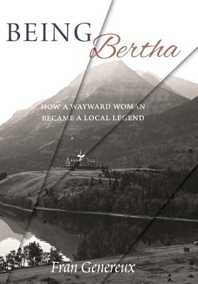 Seller image for Being Bertha: How a Wayward Woman Became a Local Legend (Hardback or Cased Book) for sale by BargainBookStores