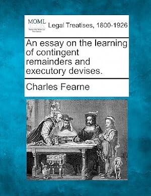 Seller image for An essay on the learning of contingent remainders and executory devises. (Paperback or Softback) for sale by BargainBookStores