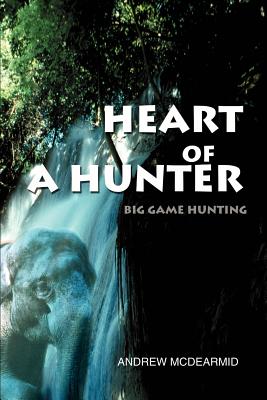 Seller image for Heart of a Hunter: Big Game Hunting (Paperback or Softback) for sale by BargainBookStores