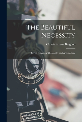 Seller image for The Beautiful Necessity; Seven Essays on Theosophy and Architecture (Paperback or Softback) for sale by BargainBookStores