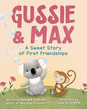 Bild des Verkufers fr Gussie & Max: A Sweet Story of First Friendships (Hardback or Cased Book) zum Verkauf von BargainBookStores