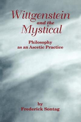 Image du vendeur pour Wittgenstein and the Mystical: Philosophy as an Ascetic Practice (Paperback or Softback) mis en vente par BargainBookStores
