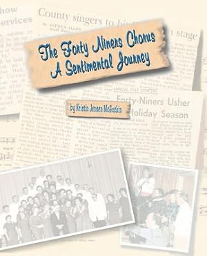 Bild des Verkufers fr The Forty Niners Chorus: A Sentimental Journey (Paperback or Softback) zum Verkauf von BargainBookStores