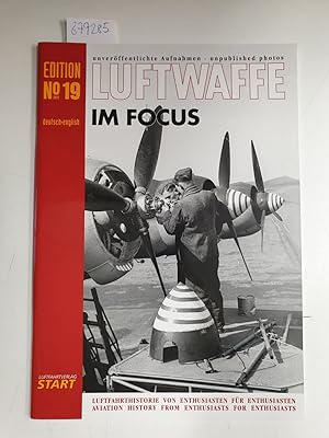 Bild des Verkufers fr Luftwaffe im Focus Edition 19: unverffentlichte Aufnahmen zum Verkauf von Versand-Antiquariat Konrad von Agris e.K.