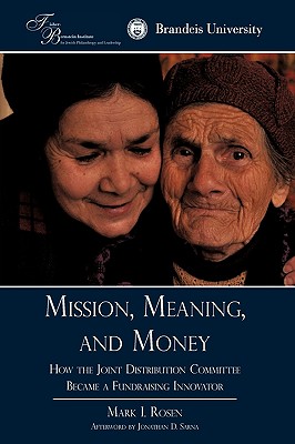 Image du vendeur pour Mission, Meaning, and Money: : How the Joint Distribution Committee Became a Fundraising Innovator (Paperback or Softback) mis en vente par BargainBookStores