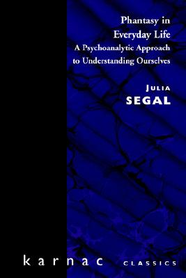 Seller image for Phantasy in Everyday Life: A Psychoanalytic Approach to Understanding Ourselves (Paperback or Softback) for sale by BargainBookStores