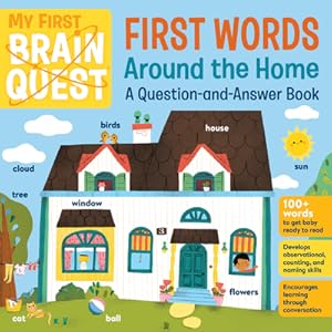 Imagen del vendedor de My First Brain Quest First Words: Around the Home: A Question-And-Answer Book (Board Book) a la venta por BargainBookStores