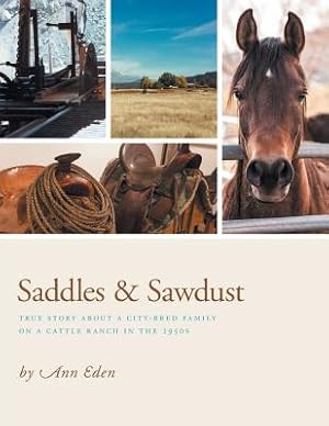 Seller image for Saddles & Sawdust: True story about a city-bred family on a cattle ranch in the 1950s (Paperback or Softback) for sale by BargainBookStores