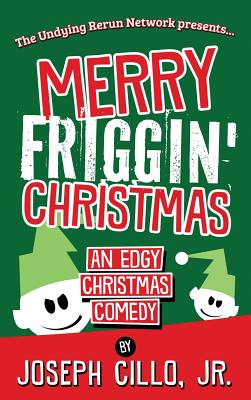 Immagine del venditore per Merry Friggin' Christmas: An Edgy Christmas Comedy (Hardback or Cased Book) venduto da BargainBookStores