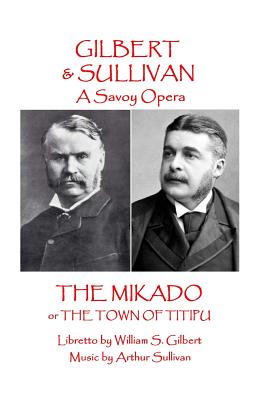 Seller image for W.S Gilbert & Arthur Sullivan - The Mikado: or The Town of Titipu (Paperback or Softback) for sale by BargainBookStores