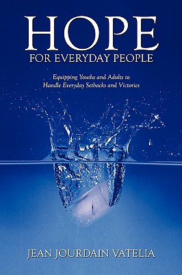 Seller image for Hope for Everyday People: Equipping Youths and Adults to Handle Everyday Setbacks and Victories (Hardback or Cased Book) for sale by BargainBookStores