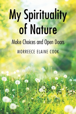 Imagen del vendedor de My Spirituality of Nature: Make Choices and Open Doors (Paperback or Softback) a la venta por BargainBookStores