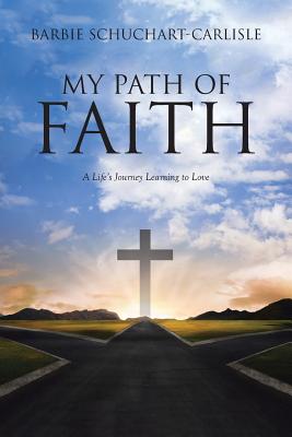 Immagine del venditore per My Path of Faith: A Life's Journey Learning to Love (Paperback or Softback) venduto da BargainBookStores