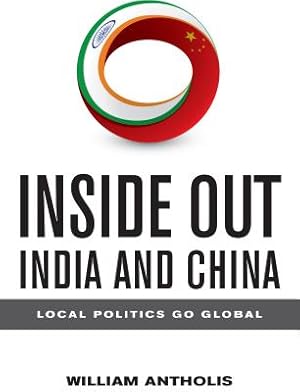 Immagine del venditore per Inside Out India and China: Local Politics Go Global (Paperback or Softback) venduto da BargainBookStores