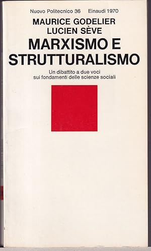 Bild des Verkufers fr Marxismo e strutturalismo Un dibattito a due voci sui fondamenti delle scienze sociali zum Verkauf von Libreria Tara