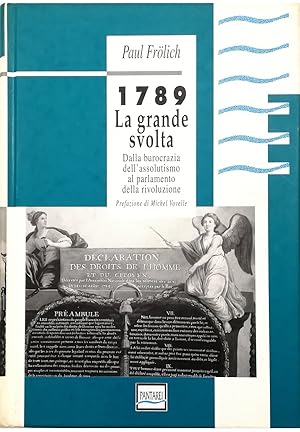 Image du vendeur pour 1789 La grande svolta Dalla burocrazia dell'assolutismo al parlamento della rivoluzione mis en vente par Libreria Tara