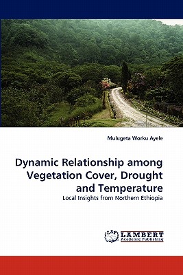 Seller image for Dynamic Relationship among Vegetation Cover, Drought and Temperature (Paperback or Softback) for sale by BargainBookStores