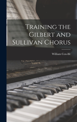 Seller image for Training the Gilbert and Sullivan Chorus (Hardback or Cased Book) for sale by BargainBookStores
