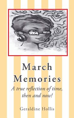 Imagen del vendedor de March Memories: A True Reflection of Time, Then and Now! (Paperback or Softback) a la venta por BargainBookStores