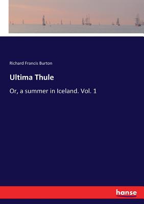 Seller image for Ultima Thule: Or, a summer in Iceland. Vol. 1 (Paperback or Softback) for sale by BargainBookStores