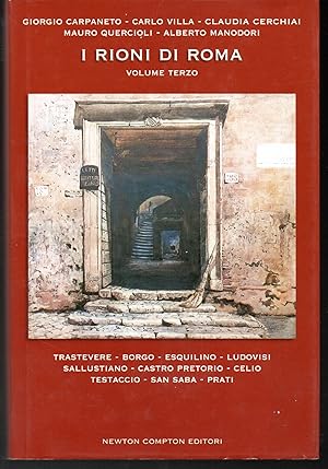 Bild des Verkufers fr I rioni di Roma Storia, segreti, monumenti, tradizioni, leggende, curiosit Volume terzo zum Verkauf von Libreria Tara