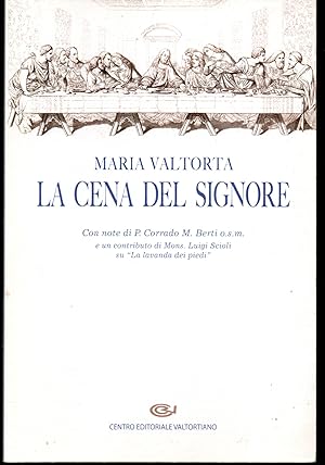 La cena del Signore Con note di P. Corrado M. Berti o.s.m. e un contributo di Mons. Luigi Scioli ...